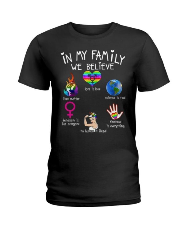 In My Family We Believe Shirt Apparel