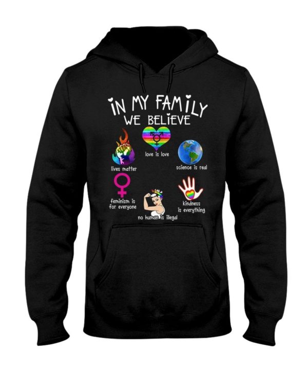 In My Family We Believe Shirt Apparel