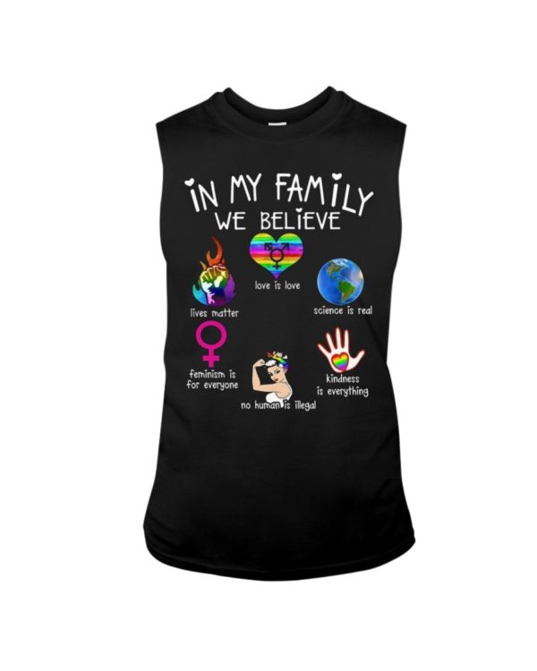 In My Family We Believe Shirt Apparel