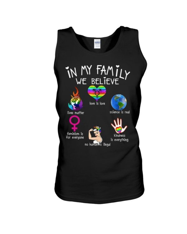 In My Family We Believe Shirt Apparel