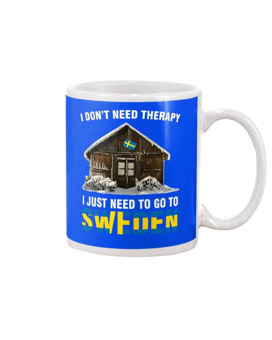 I Dont Need Therapy I Just Need To Go To Sweden Shirt Apparel I Dont Need Therapy I Just Need To Go To Sweden Shirt Apparel