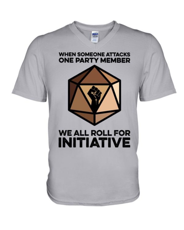 When Someone Attacks One Party Member We All Roll For Initiative Shirt Apparel