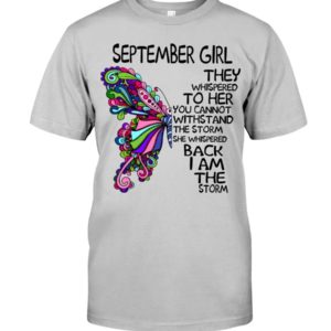 September Girl She Whispered Back I Am The Storm Shirt Apparel