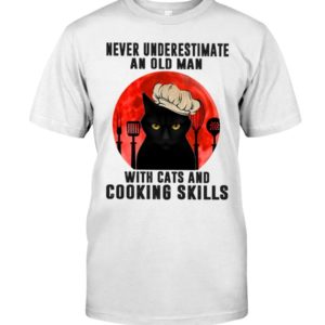 Cat And Chef Never Underestimate An Old Man With Cats And Cooking Skills Shirt Apparel