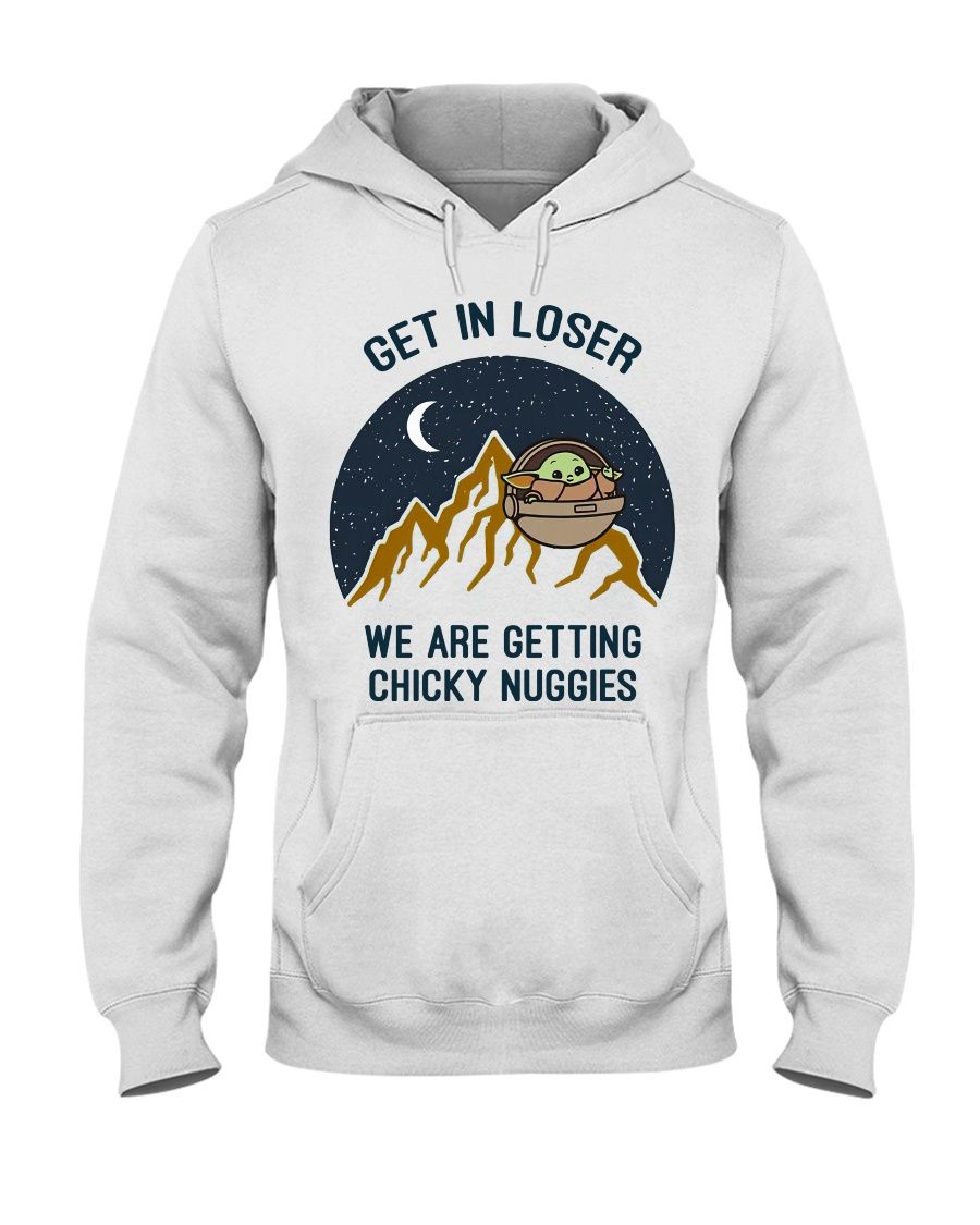 Get It Loser We Are Getting Chicky Nuggies Shirt Apparel Get It Loser We Are Getting Chicky Nuggies Shirt Apparel