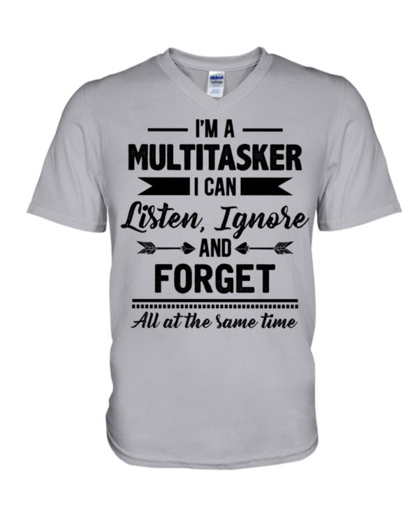 I'm A Multitasker I Can Listen Ignore And Forget All At The Same Time Shirt Apparel