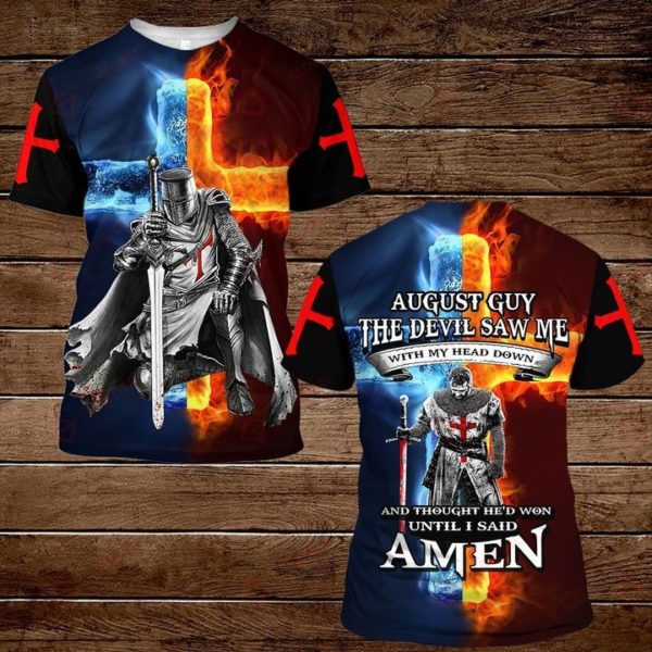 August Guy The Devil Saw Me With My Head Down And Thought He'd Won Until I Said Amen 3D All Over Print T Shirt Apparel