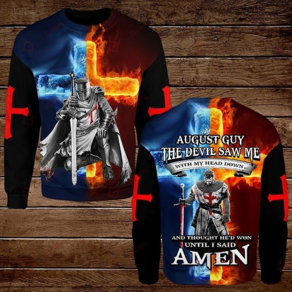 August Guy The Devil Saw Me With My Head Down And Thought He'd Won Until I Said Amen 3D All Over Print T Shirt Apparel