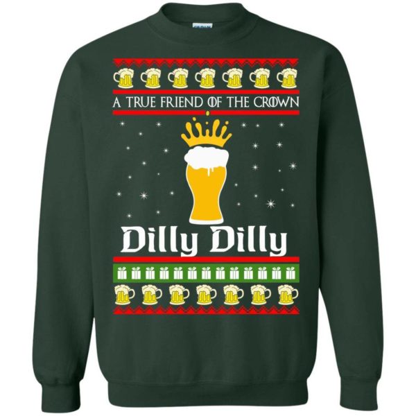 A true friend of the Crown Dilly Dilly Christmas sweater Apparel