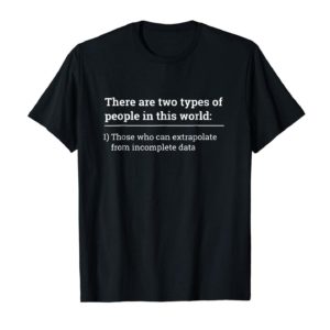 Two types of people can extrapolate incomplete data shirt Uncategorized