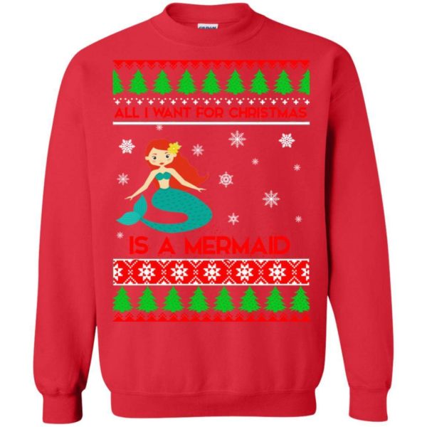 All I Want For Christmas Is A Mermaid ugly sweater Apparel