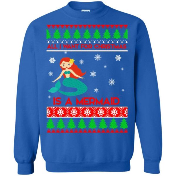 All I Want For Christmas Is A Mermaid ugly sweater Apparel