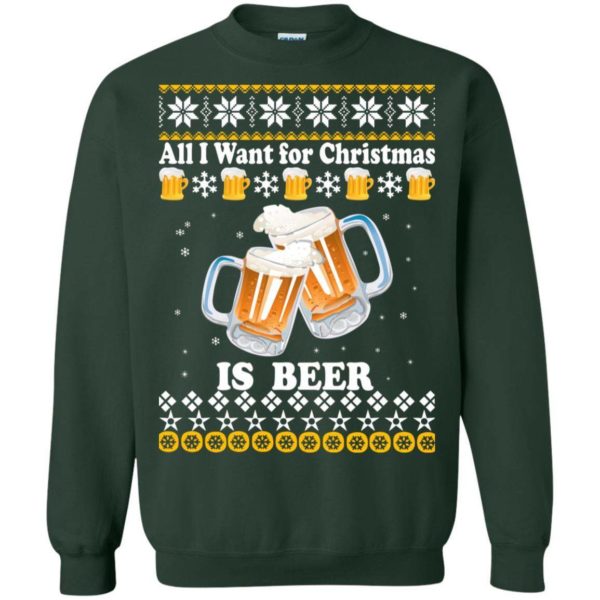 All I want for Christmas is Beer sweater Apparel