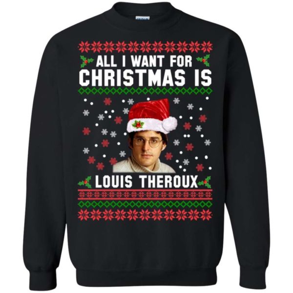 All I want for Christmas is Louis Theroux sweater Apparel