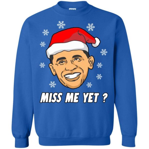 Barack Obama Miss me Yet Christmas sweater Apparel