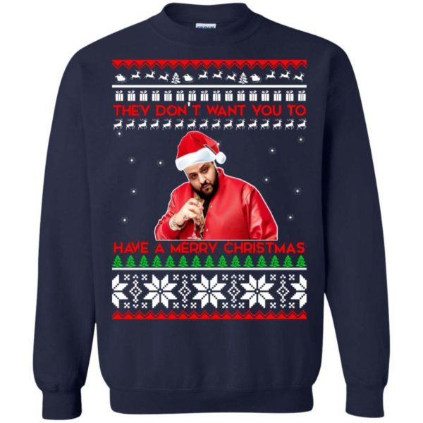 DJ Khaled They Dont Want You to Have a Merry Christmas sweater Apparel