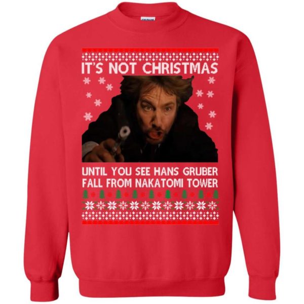 Die Hard Its Not Christmas Unil Hans Gruber Falls sweater Apparel