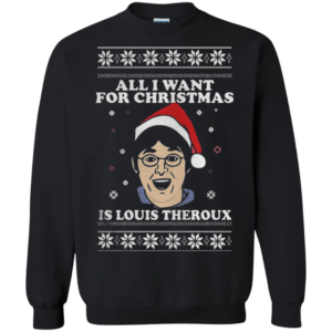 All I want for christmas is Louis Theroux ugly sweater Apparel