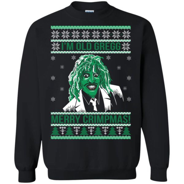 I'm old gregg merry crimpmas the mighty boosh sweater, T Shirt Apparel