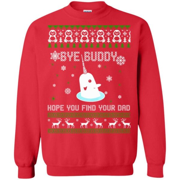 Bye Buddy Hope You Find Your Dad Christmas Sweater Apparel