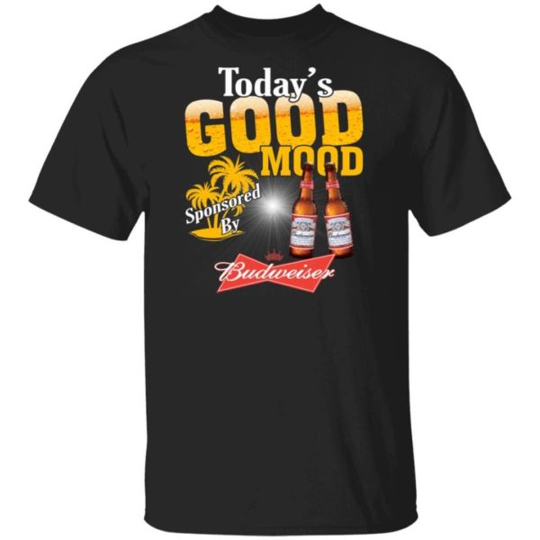 Today's Good Mood Sponsored By Budweiser Beer T shirt Funny Gift HA10 Uncategorized