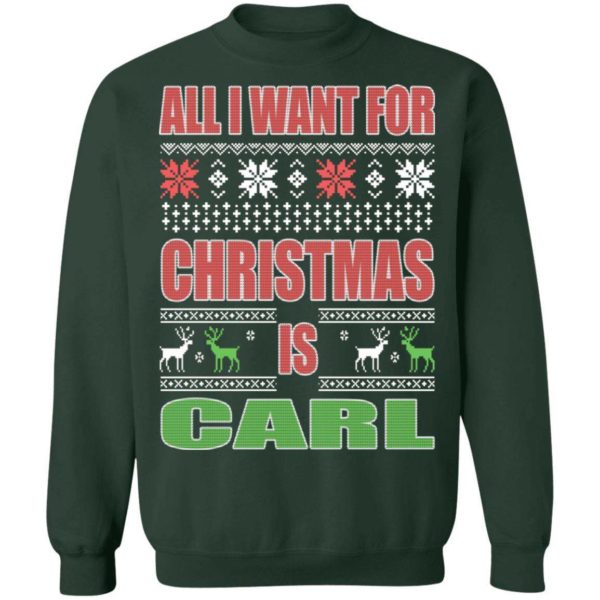 All I Want For Christmas Is Carl Sweater Apparel