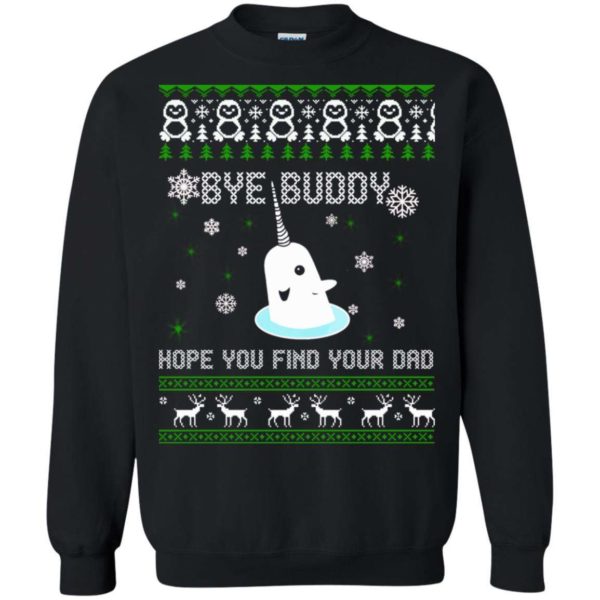 Bye Buddy Hope You Find Your Dad Christmas Sweater Apparel