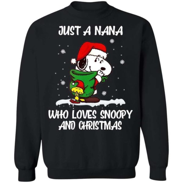 Just A Nana Who Loves Christmas And Snoopy Sweatshirt Cute Gift MT10 Apparel