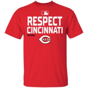 Respect Cincinnati Reds shirt Apparel