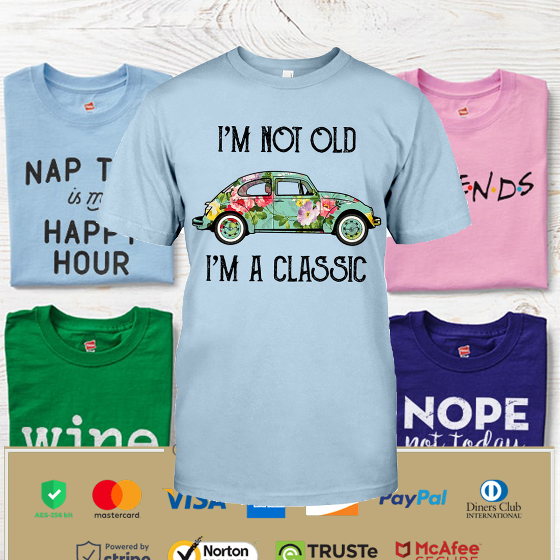 Hippie I'm Not Old I'm A Classic Shirt Apparel Hippie I'm Not Old I'm A Classic Shirt Apparel