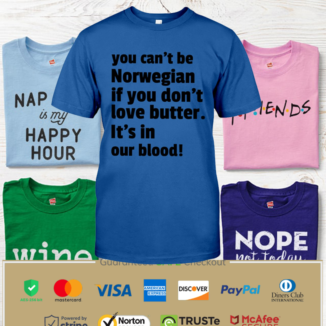 You Can't Be Norwegian If You Don't Love Butter Shirt Apparel