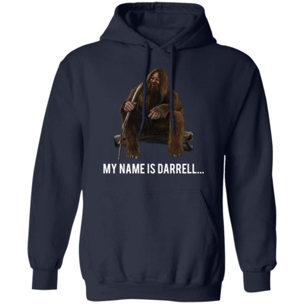 My name is Darrell Bigfoot shirt Apparel