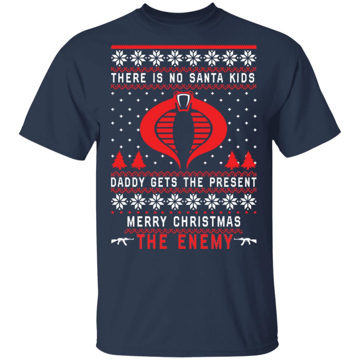 There is no Santa kids daddy gets the present merry Christmas the enemy sweater Apparel There is no Santa kids daddy gets the present merry Christmas the enemy sweater Apparel
