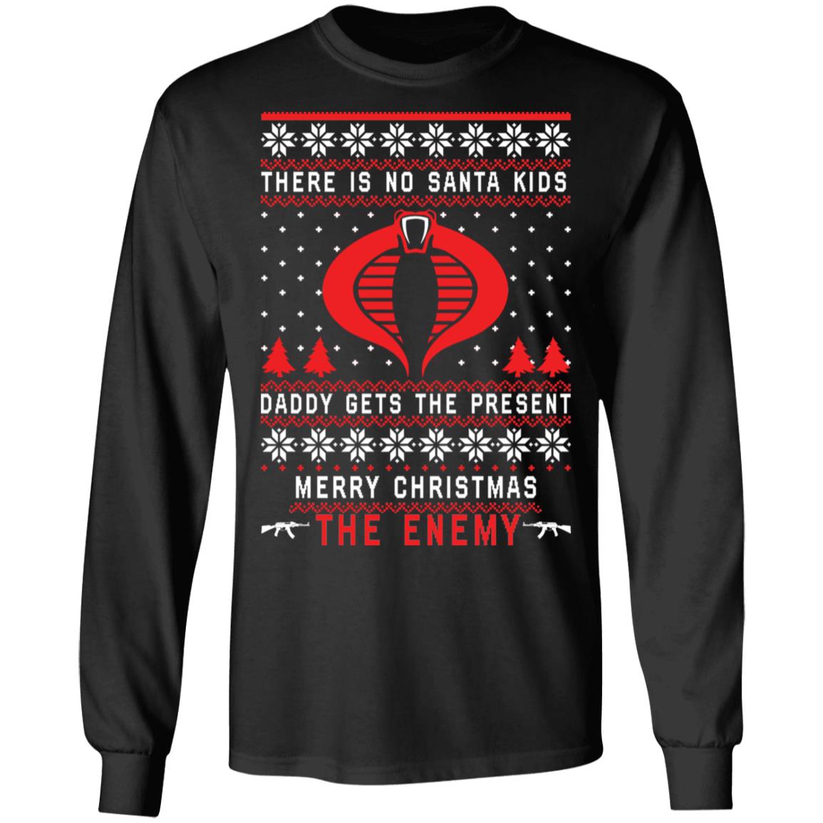 There is no Santa kids daddy gets the present merry Christmas the enemy sweater Apparel There is no Santa kids daddy gets the present merry Christmas the enemy sweater Apparel