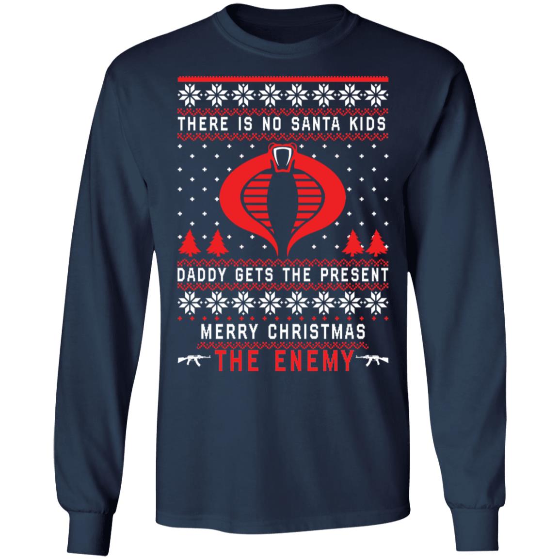 There is no Santa kids daddy gets the present merry Christmas the enemy sweater Apparel There is no Santa kids daddy gets the present merry Christmas the enemy sweater Apparel