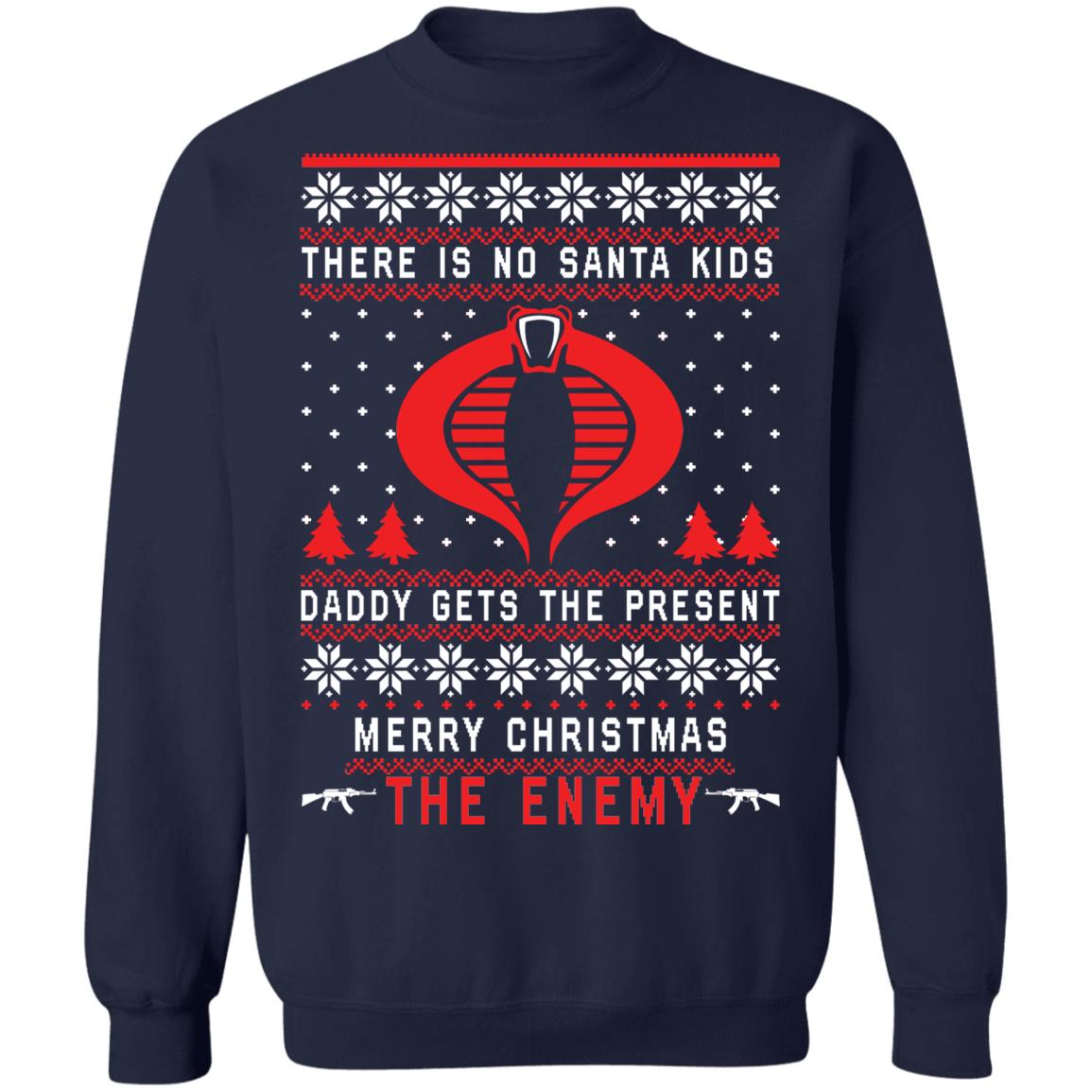 There is no Santa kids daddy gets the present merry Christmas the enemy sweater Apparel There is no Santa kids daddy gets the present merry Christmas the enemy sweater Apparel