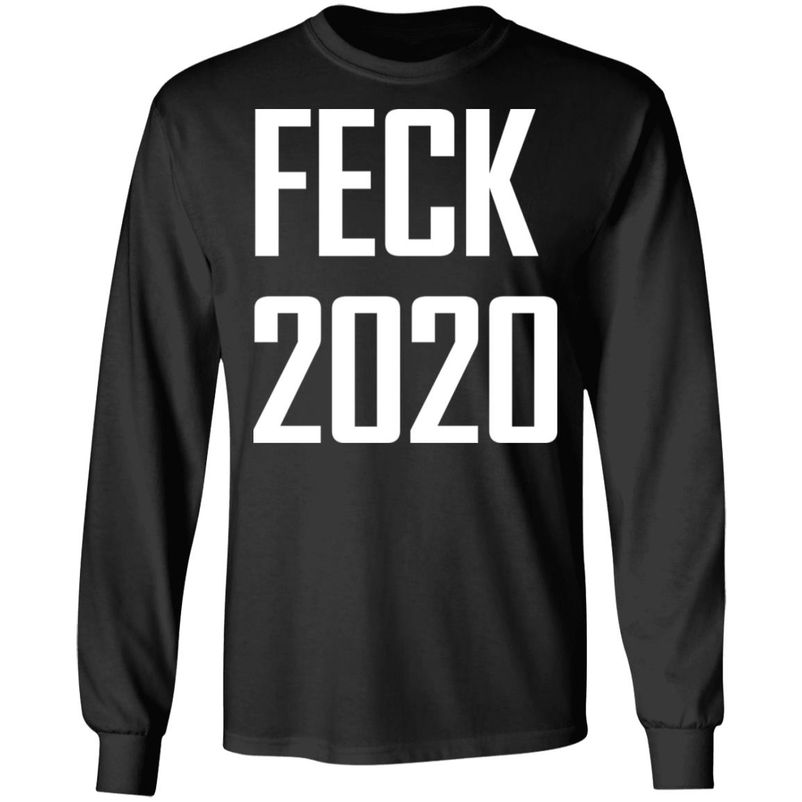 Feck 2020 shirt Apparel Feck 2020 shirt Apparel