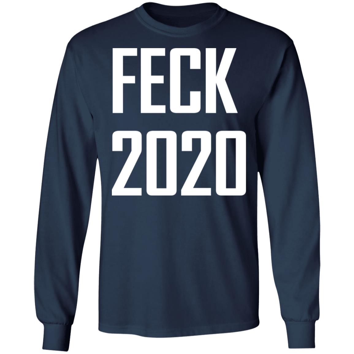 Feck 2020 shirt Apparel Feck 2020 shirt Apparel