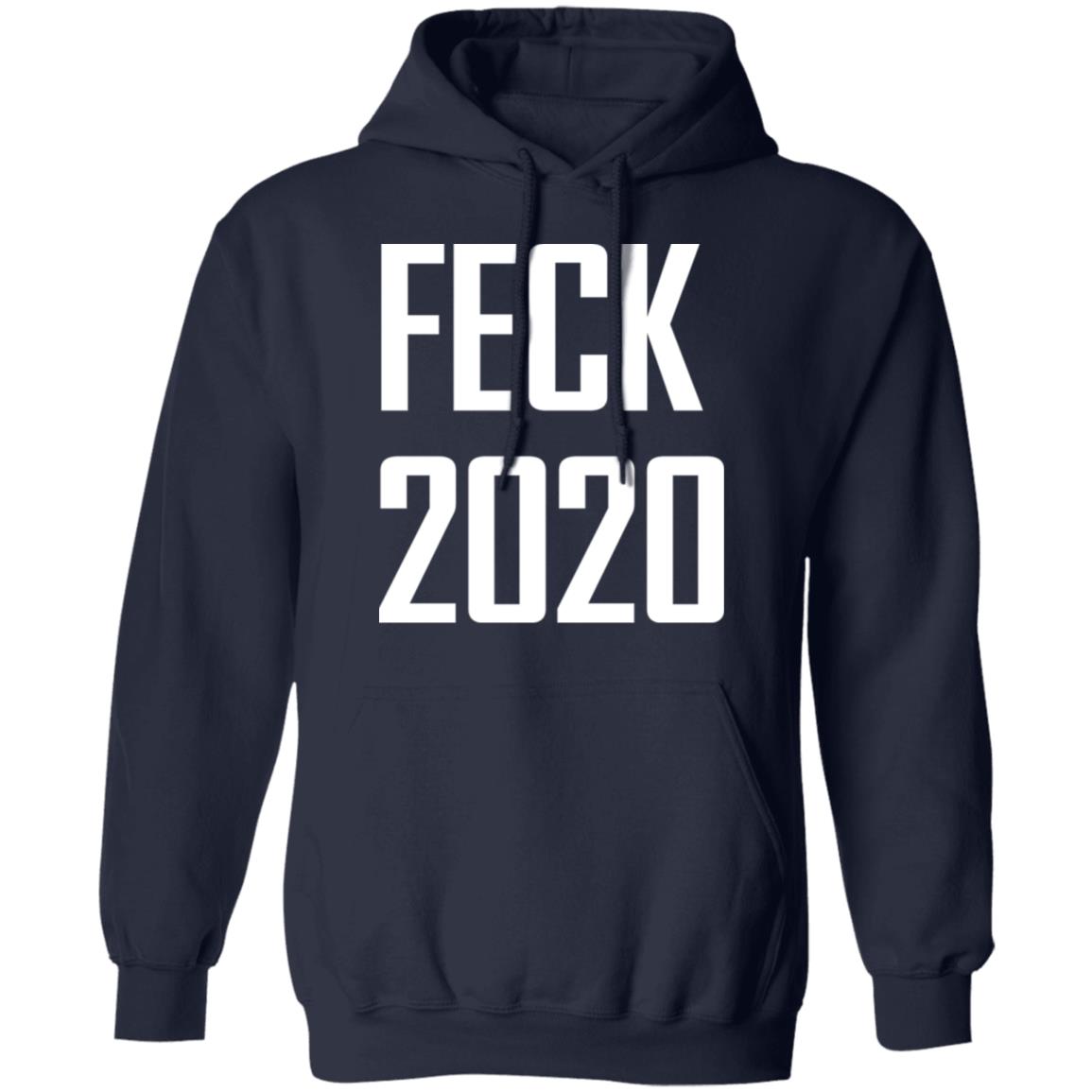 Feck 2020 shirt Apparel Feck 2020 shirt Apparel
