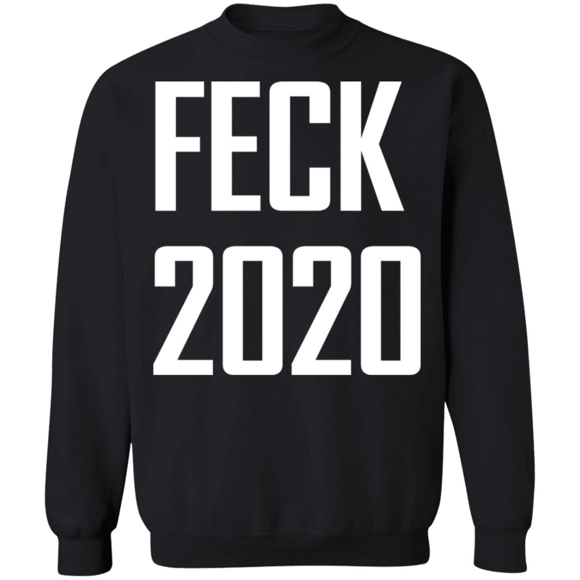 Feck 2020 shirt Apparel Feck 2020 shirt Apparel