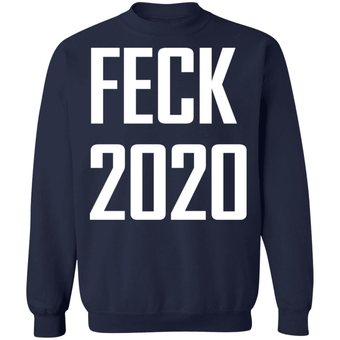 Feck 2020 shirt Apparel Feck 2020 shirt Apparel
