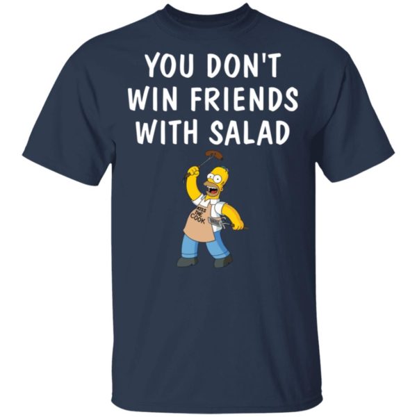 You dont win friends with salad Simpsons shirt Apparel