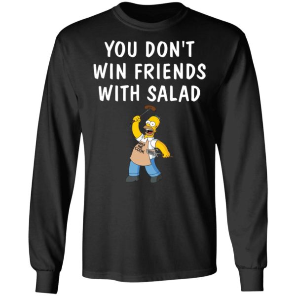 You dont win friends with salad Simpsons shirt Apparel