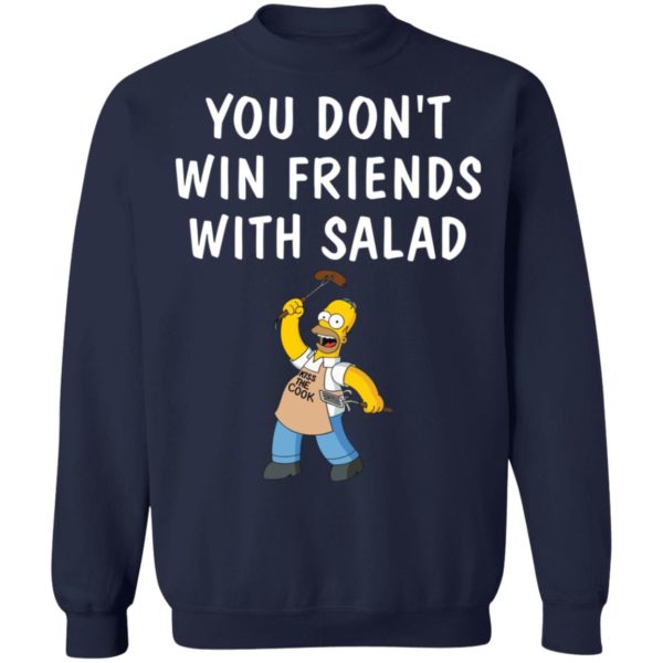 You dont win friends with salad Simpsons shirt Apparel