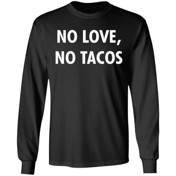 No love no tacos shirt Apparel
