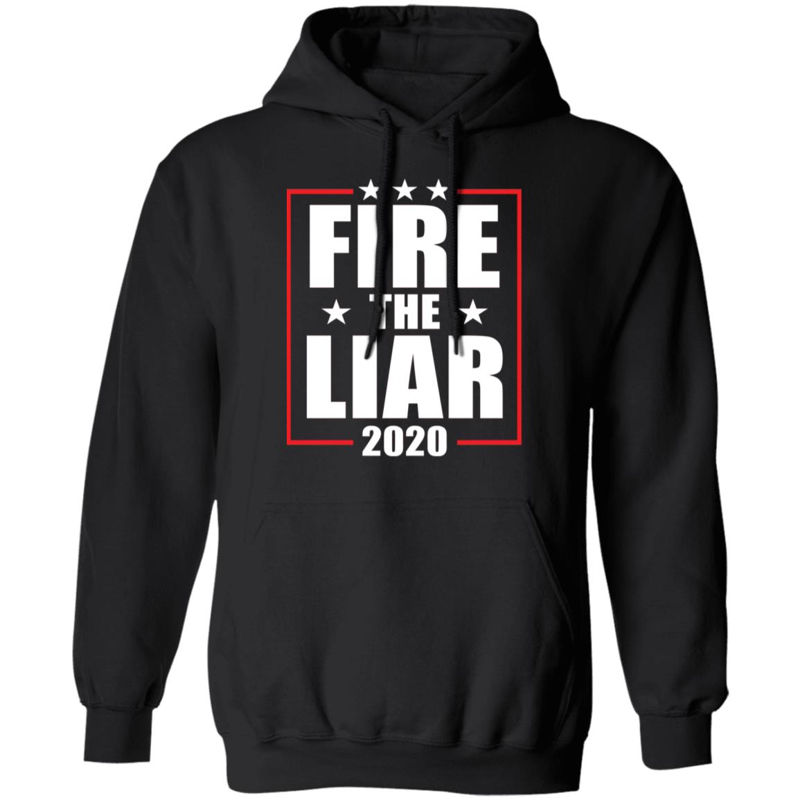 Fire the liar 2020 shirt Apparel Fire the liar 2020 shirt Apparel