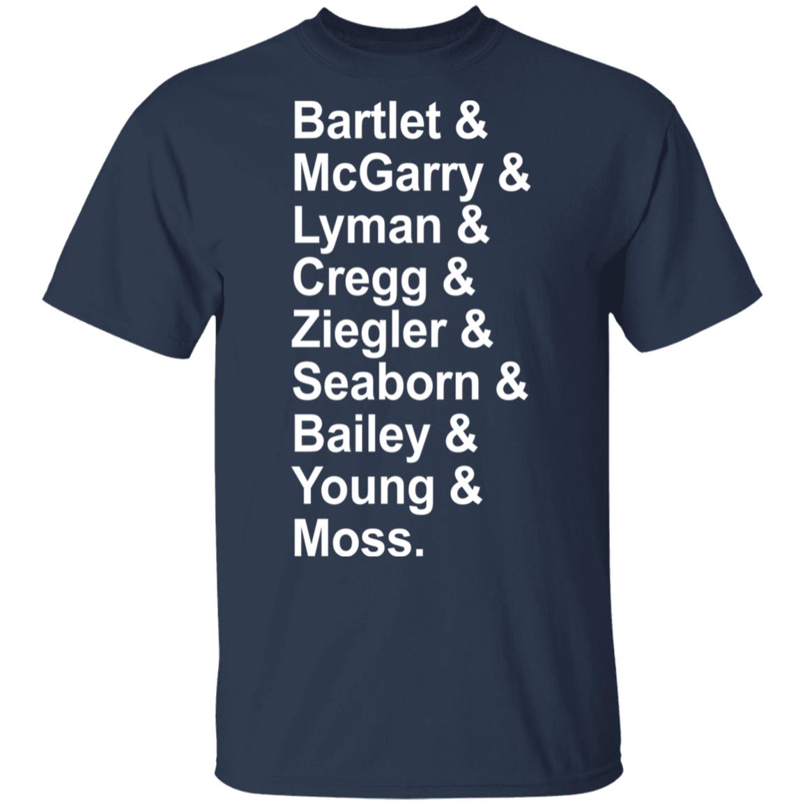 Bartlet McGarry Lyman Cregg Ziegler Seaborn Bailey Young Moss shirt Apparel Bartlet McGarry Lyman Cregg Ziegler Seaborn Bailey Young Moss shirt Apparel