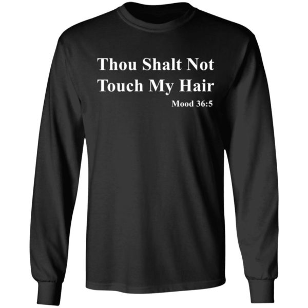 Thou shalt not touch my hair mood 365 shirt Apparel