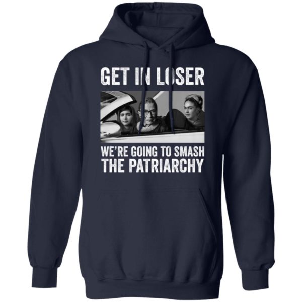 RBG Get In Loser Were Going Smashing The Patriarchy shirt Apparel