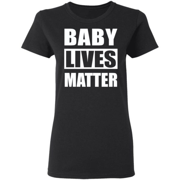 Baby Lives Matter shirt Apparel
